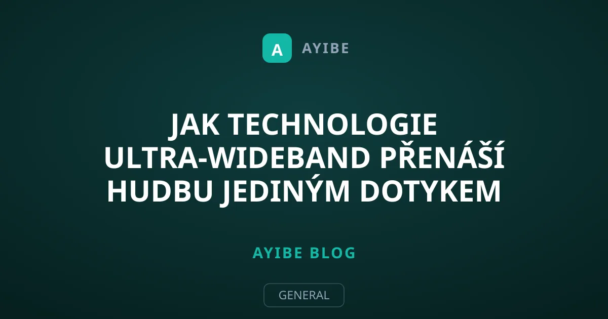 Jak technologie Ultra-Wideband přenáší hudbu jediným dotykem
